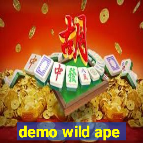 demo wild ape